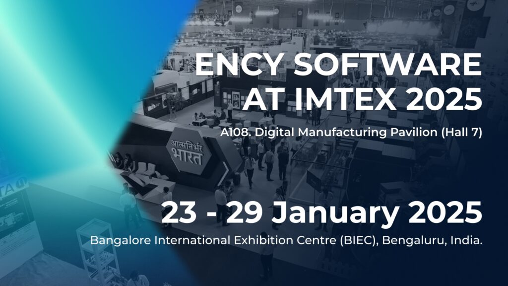 ENCY Software showcases digital manufacturing solutions at IMTEX 2025.