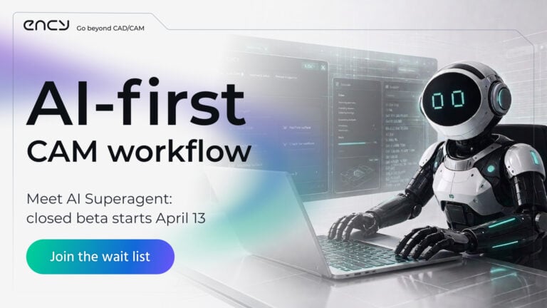 ENCY Software launches the closed beta of AI Superagent, the first agentic AI assistant for CAM